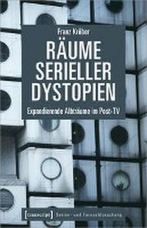 Räume serieller Dystopien de Franz Kröber