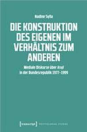 Die Konstruktion des Eigenen im Verhältnis zum Anderen de Nadine Sylla