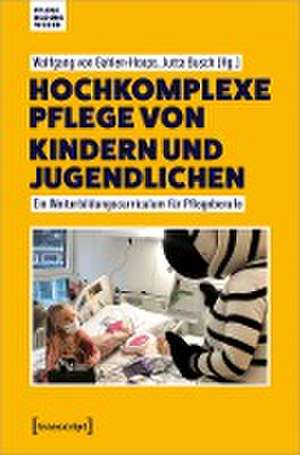 Hochkomplexe Pflege von Kindern und Jugendlichen de Wolfgang von Gahlen-Hoops