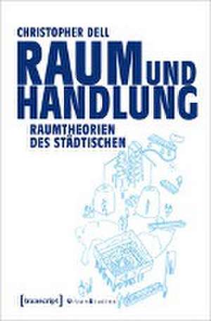 Raum und Handlung de Christopher Dell