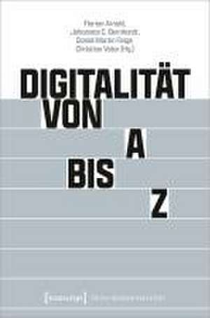 Digitalität von A bis Z de Florian Arnold