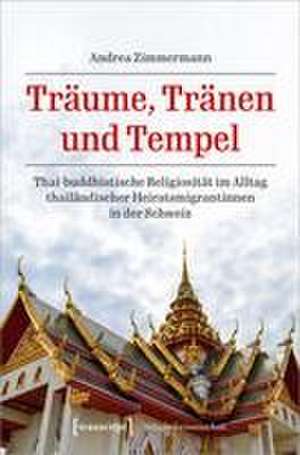 Träume, Tränen und Tempel de Andrea Zimmermann