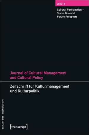 Journal of Cultural Management and Cultural Policy/Zeitschrift für Kulturmanagement und Kulturpolitik de Constance Devereaux