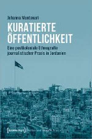 Kuratierte Öffentlichkeit de Johanna Montanari