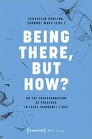 Being There, but How? de Sebastian Dümling