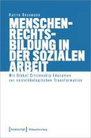 Menschenrechtsbildung in der Sozialen Arbeit de Katrin Rossmann