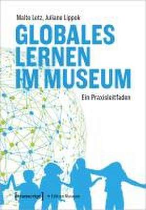 Globales Lernen im Museum de Malte Letz