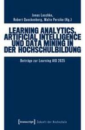 Learning Analytics, Artificial Intelligence und Data Mining in der Hochschulbildung de Jonas Leschke