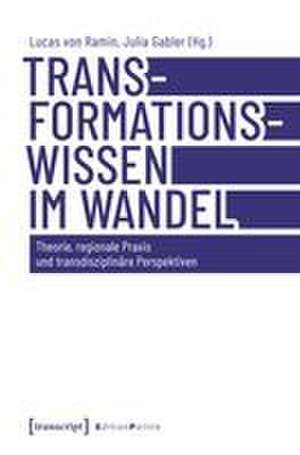 Transformationswissen im Wandel de Lucas von Ramin