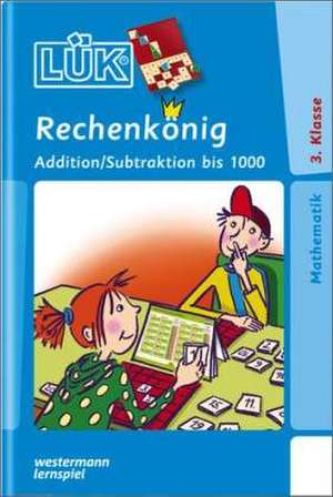 LÜK. Rechenkönig Addition / Subtraktion bis 1000 de Michael Junga