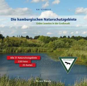 Die Hamburgischen Naturschutzgebiete de Kai Schmille