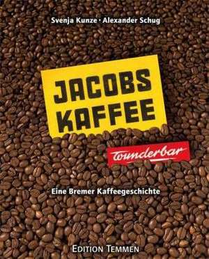 Jacobs-Kaffee ... wunderbar! de Svenja Kunze