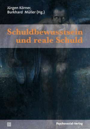 Schuldbewusstsein und reale Schuld