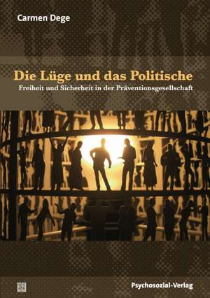 Die Lüge und das Politische de Carmen Dege