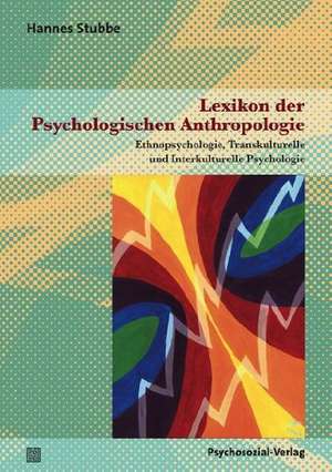 Lexikon der Psychologischen Anthropologie de Hannes Stubbe