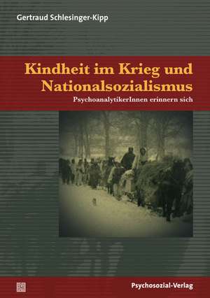 Schlesinger-Kipp, G: Kindheit Krieg u. Nationalsozialismus