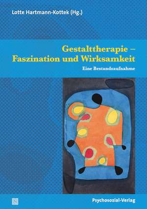 Gestalttherapie - Faszination und Wirksamkeit de Lotte Hartmann-Kottek