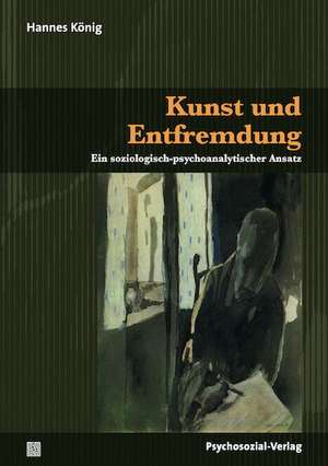 Kunst und Entfremdung de Hannes König