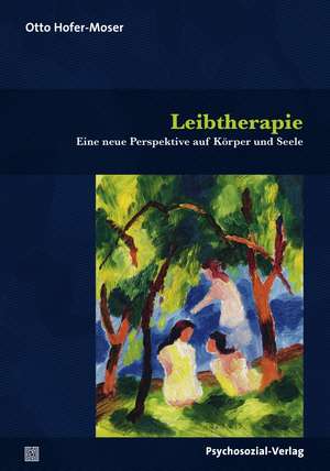 Leibtherapie de Otto Hofer-Moser