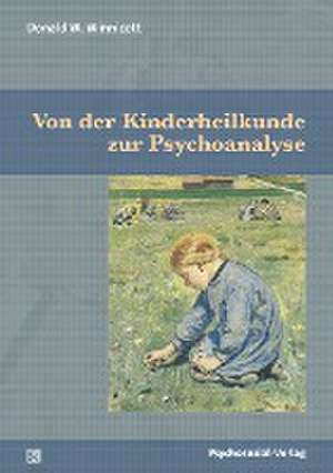 Von der Kinderheilkunde zur Psychoanalyse de Donald W. Winnicott