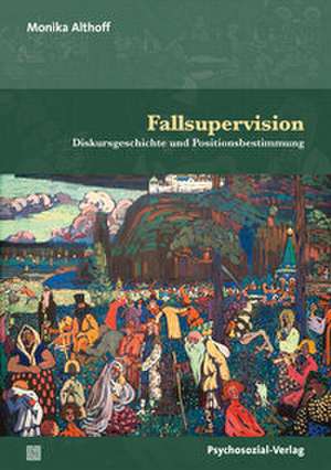 Fallsupervision de Monika Althoff