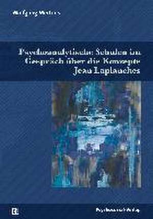 Psychoanalytische Schulen im Gespräch über die Konzepte Jean Laplanches de Wolfgang Mertens