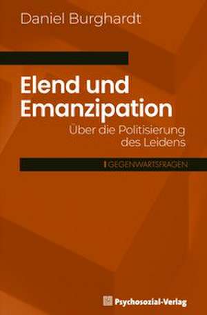 Elend und Emanzipation de Daniel Burghardt