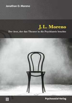 J.L. Moreno de Jonathan D. Moreno