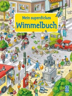 Mein superdickes Wimmelbuch de Monika Portele