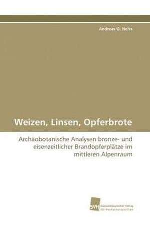 Weizen, Linsen, Opferbrote de Andreas G. Heiss