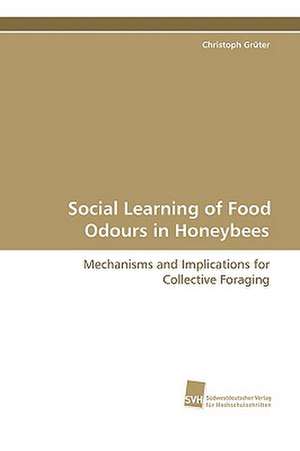 Social Learning of Food Odours in Honeybees de Christoph Grüter