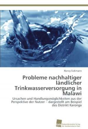 Probleme Nachhaltiger Landlicher Trinkwasserversorgung in Malawi: Insights from Cern Physicists de Nancy Siekmann