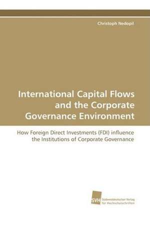 International Capital Flows and the Corporate Governance Environment de Christoph Nedopil