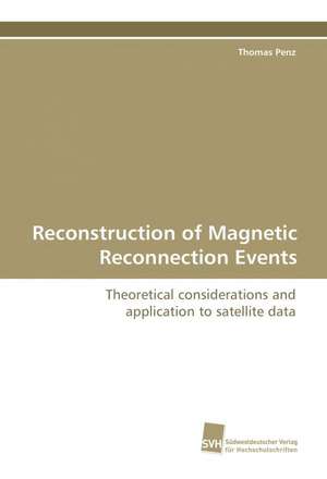 Reconstruction of Magnetic Reconnection Events de Thomas Penz