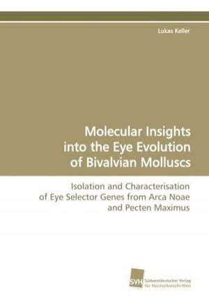 Molecular Insights Into the Eye Evolution of Bivalvian Molluscs: Insights from Cern Physicists de Lukas Keller