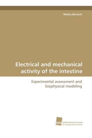 Electrical and Mechanical Activity of the Intestine: A Risk of Importing the Disease or Not? de Mattia Bertschi