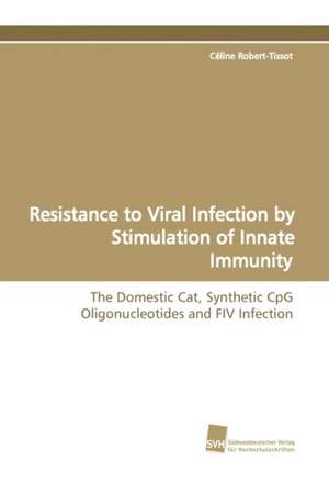 Resistance to Viral Infection by Stimulation of Innate Immunity de Céline Robert-Tissot