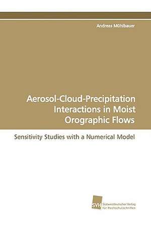 Aerosol-Cloud-Precipitation Interactions in Moist Orographic Flows: A Novel Histone Lysine Mono-Methyltransferase de Andreas Mühlbauer