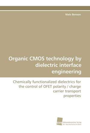 Organic CMOS Technology by Dielectric Interface Engineering: A Novel Histone Lysine Mono-Methyltransferase de Niels Benson