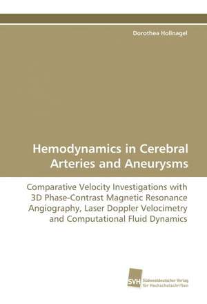 Hemodynamics in Cerebral Arteries and Aneurysms de Dorothea Hollnagel