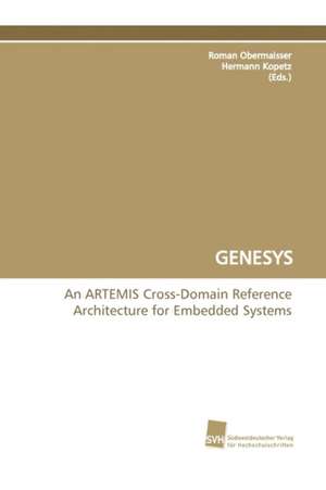 Genesys an Artemis Cross-Domain Reference Architecture for Embedded Systems de Roman Obermaisser