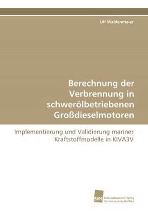 Berechnung Der Verbrennung in Schwerolbetriebenen Grossdieselmotoren: A Novel Histone Lysine Mono-Methyltransferase de Ulf Waldenmaier