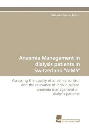 Anaemia Management in Dialysis Patients in Switzerland Aims: A Novel Histone Lysine Mono-Methyltransferase de Nathalie Lötscher Petrus