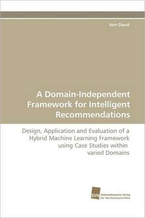 A Domain-Independent Framework for Intelligent Recommendations de Jörn David