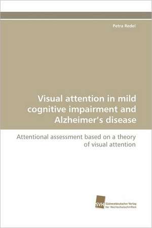 Visual Attention in Mild Cognitive Impairment and Alzheimer's Disease: Communities in Private-Collective Innovation de Petra Redel