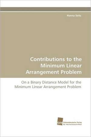 Contributions to the Minimum Linear Arrangement Problem de Hanna Seitz