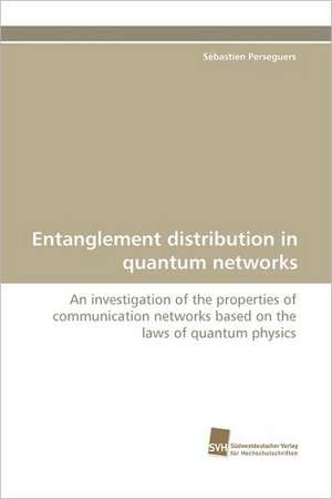 Entanglement Distribution in Quantum Networks: Wenn Patienten Sich Krank Machen de Sébastien Perseguers