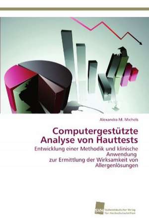 Computergestützte Analyse von Hauttests de Alexandra M. Michels