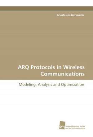 Arq Protocols in Wireless Communications: From Bulk to Heterostructures de Anastasios Giovanidis