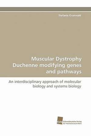 Muscular Dystrophy Duchenne Modifying Genes and Pathways: From Bulk to Heterostructures de Stefanie Grunwald